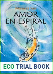 Amor en espiral: Para emerger, primero hay que sumergirse (Spanish Edition)