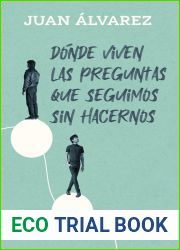 Donde viven las preguntas que seguimos sin hacernos (Spanish Edition)
