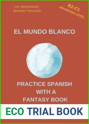 El Mundo Blanco Spanish Graded Readers with Explanations of the Language