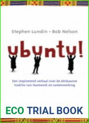 Ubuntu!: een inspirerend verhaal over een Afrikaanse traditie van teamwork en samenwerking (Dutch Edition)