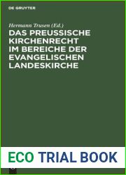 Das Preussische Kirchenrecht Im Bereiche Der Evangelischen Landeskirche: Zum Praktischen Gebrauch Fur Verwaltungsbeamte, Richter Und Geistliche Aus Der … Und Rechtsprechung (German Edition)