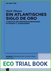 Ein Atlantisches Siglo de Oro: Literatur Und Ozeanische Bewegung Im Fr?hen 17. Jahrhundert