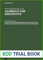 Jahrbuch fur Geschichte. Band 39 Die Franzosische Revolution von 1789. Studien zur Geschichte und zu ihren Wirkungen