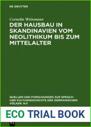 Der Hausbau in Skandinavien Vom Neolithikum Bis Zum Mittelalter: Mit Einem Beitrag Zur Interdisziplin?ren Sachkulturforschung F?r Das Mittelalterliche Island