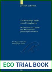 Vielstimmige Rede Vom Unsagbaren: Dekonstruktion, Glaube Und Kierkegaards Pseudonyme Literature (Kierkegaard Studies: Monograph Series, 14) (German Edition)