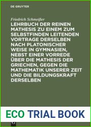 Lehrbuch der reinen Mathesis zu einem zum Selbstfinden leitenden Vortrage derselben nach ..