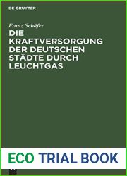 Die Kraftversorgung Der Deutschen Stadte Durch Leuchtgas (German Edition)
