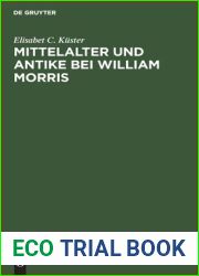 Mittelalter Und Antike Bei William Morris: Ein Beitrag Zur Geschichte Des Mediaevalismus in England (German Edition)