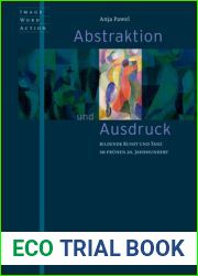 Abstraktion und Ausdruck: Bildende Kunst und Tanz im fruhen 20. Jahrhundert (Image Word Action Bild Wort Aktion Imago Sermo Actio, 8) (German Edition)