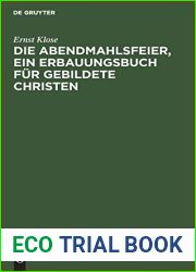Die Abendmahlsfeier, Ein Erbauungsbuch Fur Gebildete Christen (German Edition)