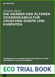 Die Graber Der Alteren Ockergrabkultur Zwischen Dnepr Und Karpaten (Wissenschaftliche Beitrage der Martin-Luther-Universitat Halle-Wittenberg) (German Edition)