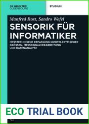 Sensorik Fur Informatiker: Messtechnische Erfassung Nichtelektrischer Grossen, Messsignalverarbeitung Und Datenanalyse