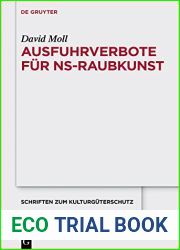 Ausfuhrverbote fur NS-Raubkunst (Schriften zum Kulturguterschutz Cultural Property Studies) (German Edition)