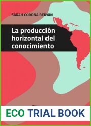 Produccion horizontal del conocimiento (Spanish Edition)