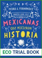 Habia Una Vez Mexicanas Que Hicieron Historia