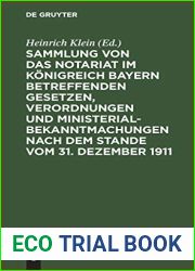 Sammlung Von Das Notariat Im Konigreich Bayern Betreffenden Gesetzen, Verordnungen Und Ministerialbekanntmachungen Nach Dem Stande Vom 31. Dezember 1911 (German Edition)