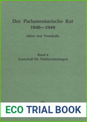 Der Parlamentarische Rat 1948-1949 : BAND 6 Ausschuss fur Wahlrechtsfragen