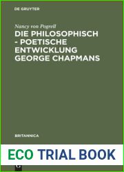Die Philosophisch - Poetische Entwicklung George Chapmans: Ein Versuch Zur Interpretation Seines Werkes