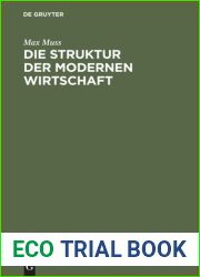 Die Struktur Der Modernen Wirtschaft: Ein ?berblick ?ber Die Zusammenh?nge, Die Gestaltungen Und Kr?fte in Der Volkswirtschaft