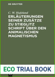 Erlauterungen seiner Zusatze zu Stieglitz Schrift uber den animalischen Magnetismus