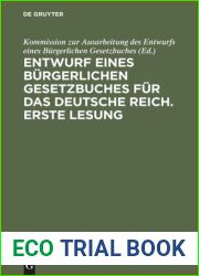 Entwurf eines burgerlichen Gesetzbuches fur das Deutsche Reich. Erste Lesung