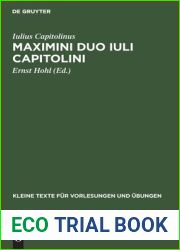 Maximini Duo Iuli Capitolini: Aus Dem Corpus Der Sog. Historia Augusta (Kleine Texte Fur Vorlesungen Und Ubungen) (German Edition)