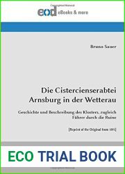 Die Cistercienserabtei Arnsburg in der Wetterau: Geschichte und Beschreibung des Klosters, zugleich Fuhrer durch die Ruine [Reprint of the Original from 1895] (German Edition)