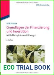 Grundlagen der Finanzierung und Investition: Mit Fallbeispielen und Ubungen (German Edition)