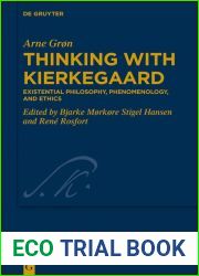 Thinking with Kierkegaard: Existential Philosophy, Phenomenology, and Ethics (Kierkegaard Studies. Monograph Series Book 44)