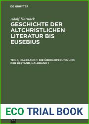 Geschichte Der Altchristlichen Literatur Bis Eusebius 2. Erweiterte Auflage Mit Einem Vorwort Von Kurt Aland Teil I: Die Uberlieferung Und Der Bestand 1. Halbband