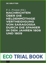 Nachrichten Uber Die Heldenmuthige Vertheidigung Von Saragossa Durch Die Spanier in Den Jahren 1808 Und 1809, Nebst Einem Plan Von Saragossa (German Edition)