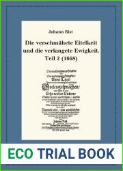 Die verschmahete Eitelkeit und die verlangete Ewigkeit, Teil 2 (1668): Mit einem Gesamtregister zur Edition der geistlichen Liedcorpora Johann Rists (Neudrucke … Literaturwerke. N. F. 104) (Germ