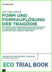 Form Und Formauflosung Der Tragodie: Die Poetik Des Tragischen Und Der Tragodie Als Religioses Erneuerungsmuster in Den Schriften Paul Ernsts … Zur … Edition) (Studien Zur Deutschen Litera