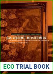 Das verfemte Meisterwerk: Schicksalswege moderner Kunst im Dritten Reich (Schriften der Forschungsstelle and quot;Entartete Kunst and quot;, 4) (German Edition)