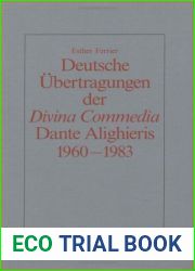 Deutsche Ubertragungen der and quot;Divina Commedia and quot; Dante Alighieris 1960-1983 (Quellen Und Forschungen Zur Sprach- Und Kulturgeschichte der) (German Edition)