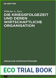 Die Kriegsfolgezeit Und Deren Wirtschaftliche Organisation (Dringliche Wirtschaftsfragen) (German Edition)