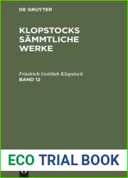 Klopstocks sammtliche Werke : Band 12
