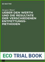 Ueber Den Werth Und Die Resultate Der Verschiedenen Entfettungsmethoden (German Edition)