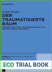 Der Traumatisierte Raum: Insistenz, Inschrift, Montage Bei Freud, Levi, Kertesz, Sebald Und Dante (Mimesis) (German Edition) (mimesis, 63)