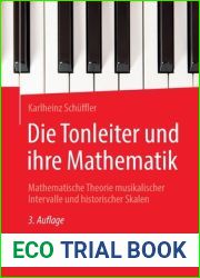 Die Tonleiter und ihre Mathematik: Mathematische Theorie musikalischer Intervalle und historischer Skalen (German Edition)