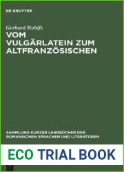 Vom Vulgarlatein zum Altfranzosischen (Sammlung Kurzer Lehrbucher Der Romanischen Sprachen Und Lite) (German and English Edition)