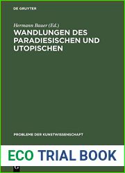 Wandlungen Des Paradiesischen Und Utopischen: Studien Zum Bild Eines Ideals