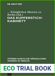 Das Kupferstichkabinett: Eine Anleitung Zur Benutzung Der Sammlung (Fuhrer Durch die Koniglichen Museen Zu Berlin) (German Edition)