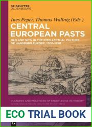 Central European Pasts: Old and New in the Intellectual Culture of Habsburg Europe, 1700-1750