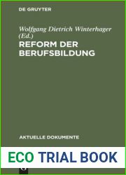 Reform Der Berufsbildung: Aktuelle Programme Und Initiativen Von Bundesregierung, Parteien, Sozialpartnern Und Wissenschaftlern