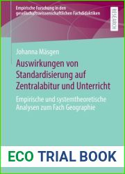 Auswirkungen von Standardisierung auf Zentralabitur und Unterricht: Empirische und systemtheoretische Analysen zum Fach Geographie (Empirische … Fachdidaktiken) (German Edition)