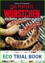 Das perfekte Wurstchen . Selbst Wursten, Grillen, Rezepte mit Wurst