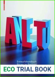 Alt and Neu: Entwurfshandbuch Bauen Im Bestand