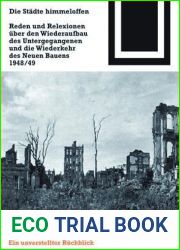 Die Stadte himmeloffen: Reden und Reflexionen uber den Wiederaufbau des Untergegangenen und die Wiederkehr des Neuen Bauens 1948 49 (Bauwelt Fundamente, 125) (German Edition)