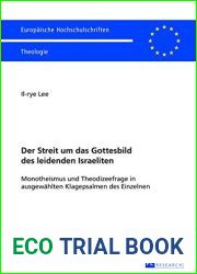 Der Streit Um Das Gottesbild Des Leidenden Israeliten: Monotheismus Und Theodizeefrage in Ausgewaehlten Klagepsalmen Des Einzelnen